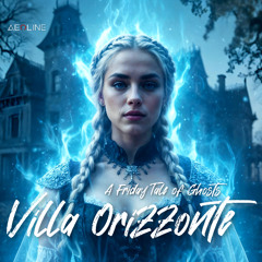 Aeoline - Villa Orizzonte (A Friday Tale Of Ghosts)