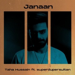 Taha Hussain - Janaan (Prod. by superdupersultan) | Official Audio