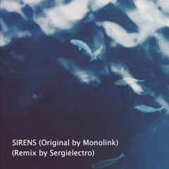 SIRENS  Remix by Sergielectro (Original Monolink)