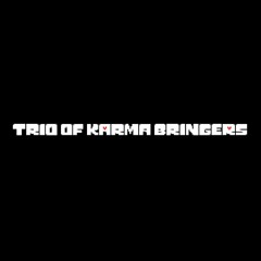Trio of karma bringers