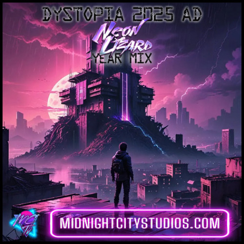 DYSTOPIA 2025 AD (Year Mix by NeonLizard)  [Darksynth/Cyberpunk/Synthwave] *Free Download*
