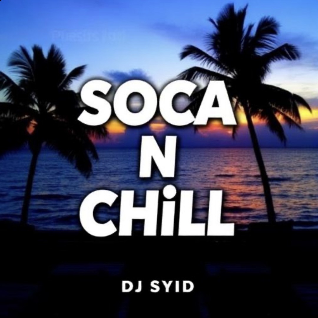 Stream Soca N Chill Mix by DJ Syid | Listen online for free on SoundCloud