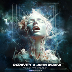 0Gravity x John Askew - Shine Your Mind (Bekim Izairi Mashup)