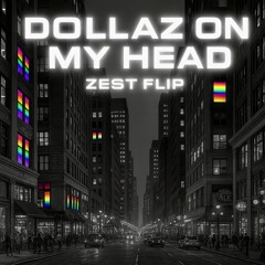 gunna - dollaz on my head (zest flip)