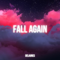 Fall Again (Prod. Max Chris)