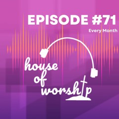 House of Worship - Episode 71