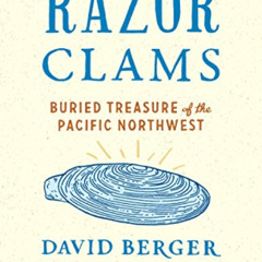 [View] EBOOK 📦 Razor Clams: Buried Treasure of the Pacific Northwest (Ruth Kirk Book