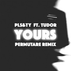 PLS&TY - Yours