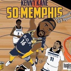 Kenny Kane SO MEMPHIS PRODUCED BY DJ SQUEEKY
