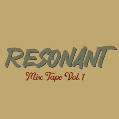 Resonant Mix Tape (Vol. 1)