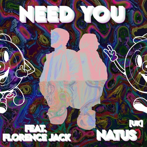 Need You (ft. Florence Jack)