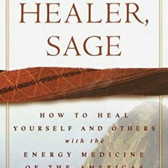 DOWNLOAD/PDF  Shaman, Healer, Sage: How to Heal Yourself and Others with the Energy Medicine