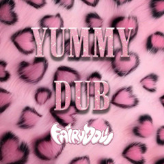FAIRYDOLL - YUMMY DUB [500 FOLLOWER FREE DL]