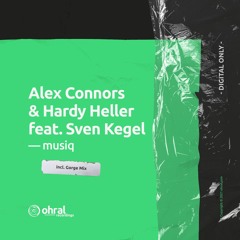 HMWL Premiere: Alex Connors & Hardy Heller Feat. Sven Kegel - Musiq (Gorge Remix)