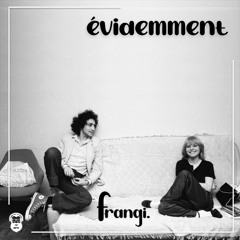 frangi. [évidemment]