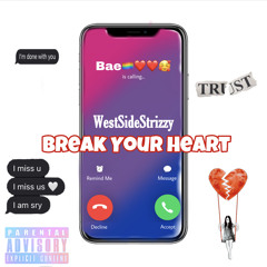 WestSide Strizzy - Break Your Heart