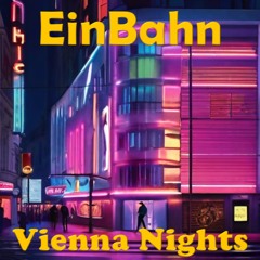 EinBahn - Vienna Nights (Extended)