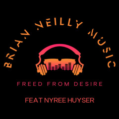 Freed From Desire - Brian Neilly Remix - Feat Nyree Huyser
