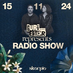 Skorpio Radio Show by Guri & Eider 15.11.24