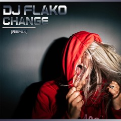DJ FLAKO - Change (Remix)