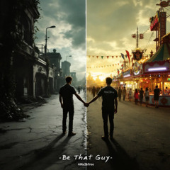 Be That Guy
