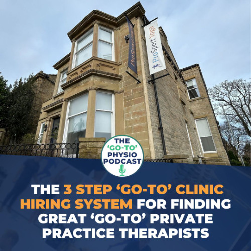 The 3 Step ‘Go-To’ Clinic Hiring System For Finding Great ‘Go-To’ Private Practice Therapists