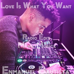 Love Is What You Want Radio Edit