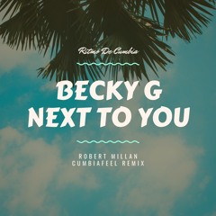 Next To You (RM’s Cumbiafeel Remix)