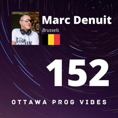 Ottawa Prog Vibes 152 - Marc Denuit (Brussels, Belgium)