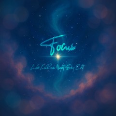 Focus (Luke LaRosa "Night Sky" Edit)