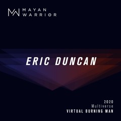 Eric Duncan - Mayan Warrior - Virtual Burning Man 2020