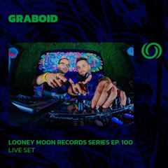 GRABOID | Looney Moon Records Series EP. 100 | 17/07/2024