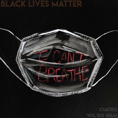 Cuatro [Black Lives Matter] Big Papi Live Vol 012