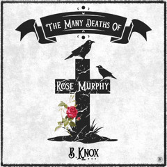 The Many Deaths Of Rose Murphy