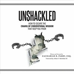 [VIEW] KINDLE PDF EBOOK EPUB Unshackled: How to Escape the Chains of Conventional Wisdom That Keep Y