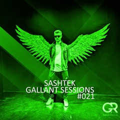 Gallant Sessions #021 with Sashtek