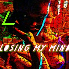 L - Losing My Mind