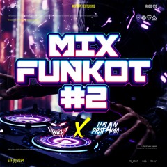 MIX FUNKOT #2 - DJ IHSANPRATAMA Ft DJ WILL