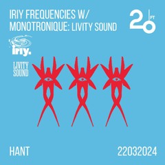 IRIY.Frequencies w/ Monotronique: Livity Sound @ 20ft Radio - 22/03/2024