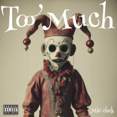 Too Much