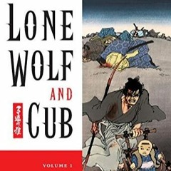 Episode 205 – Lone Wolf and Cub Vol. 1: The Assassin’s Road