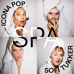 Icona Pop x SOFI TUKKER - Spa