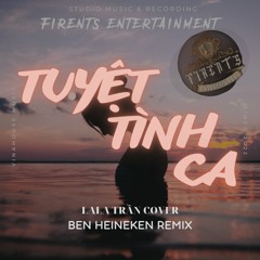 LaLa Trần - Tuyệt Tình Ca - Ben Heineken Remix (Firents Team)