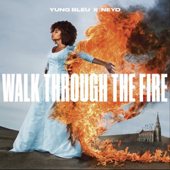 Yung Bleu (feat. Ne-Yo) - Walk Through The Fire