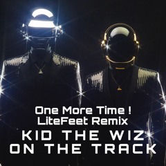 One More Time ! ( LiteFeet Remix ) #KidTheWizOnTheTRACK !