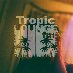 Tropic Lounge FM  Sessions