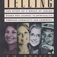 VIEW EBOOK 💝 The Telling: Including the Women's Haggadah by  E. M. Broner,Naomi Nimr