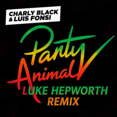 Charly Black & Luis Fonsy - Party Animal (Luke Hepworth Remix) (Free Download)