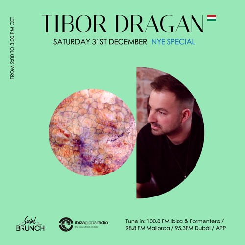 TIBOR DRAGAN - Social Brunch Podcast | Ibiza Global Radio