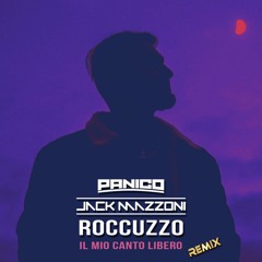 Panico, Roccuzzo, Jack Mazzoni - Il Mio Canto Libero Rmx